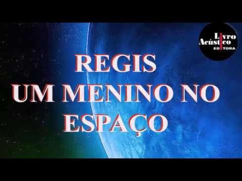 Arte de Regis Um Menino no Espaço — áudio/vídeo